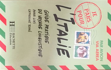 Je pars pour l'Italie : guide pratique du voyage linguistique