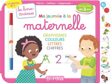 Couverture de Ma journée à la maternelle : graphisme, couleurs, lettres, chiffres, dès 3 ans : j'écris, j'efface, j'apprends !