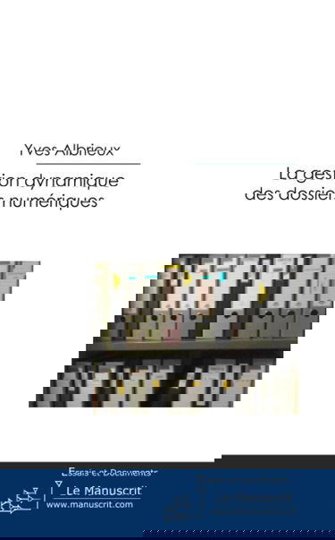 GESTION DYNAMIQUE DES DOSSIERS NUMERIQUES