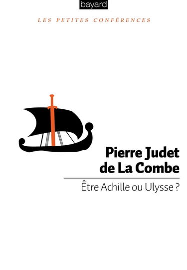 Être Achille ou Ulysse ? : petite conférence