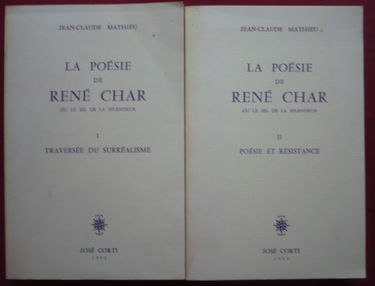 La Poésie de René Char ou le Sel de la splendeur. Vol. 1. Traversée du surréalisme
