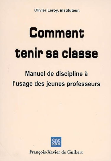 Comment tenir sa classe : manuel de discipline à l'usage des jeunes professeurs