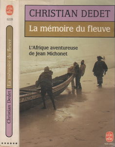 La mémoire du fleuve : l'Afrique aventureuse de Jean Michonnet