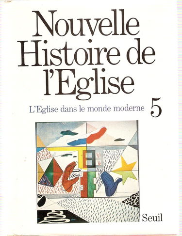 Nouvelle histoire de l'Eglise. Vol. 5. De 1848 à nos jours