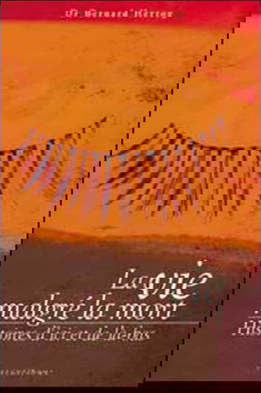 La vie malgré la mort : Histoires d'ici et de là-bas