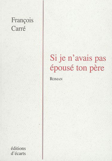 Si je n'avais pas épousé ton père