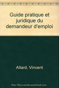 Guide pratique et juridique du demandeur d'emploi