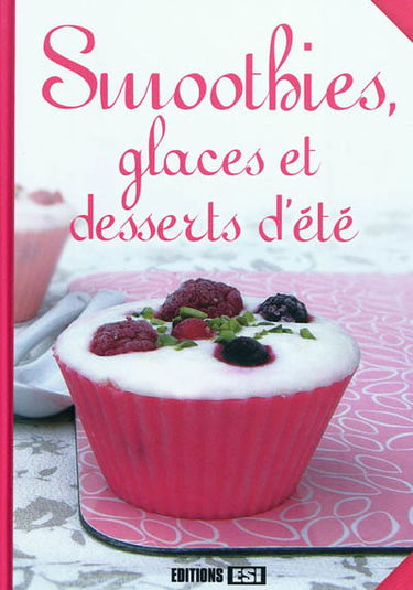 Smoothies, glaces et desserts d'été