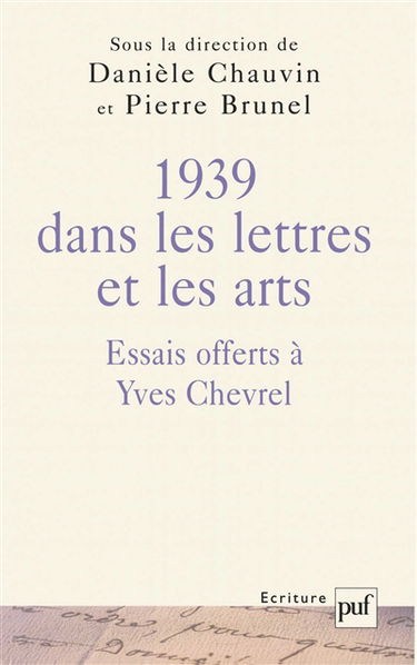 1939 dans les lettres et les arts : essais offerts à Yves Chevrel