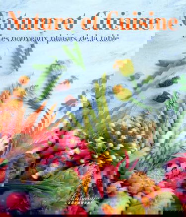 Nature et cuisine : les nouveaux plaisirs de la table