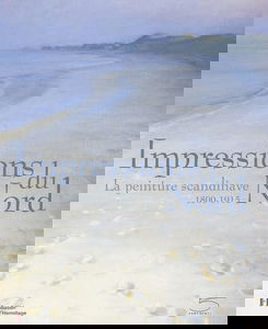 Impressions du Nord : la peinture scandinave 1800-1915