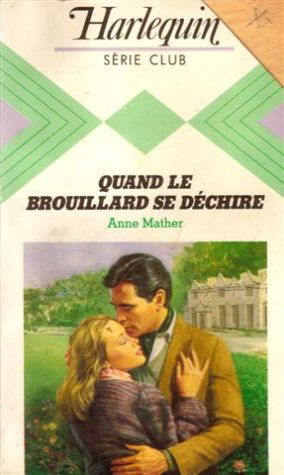 Quand le brouillard se déchire : Collection : Harlequin série club n° 440