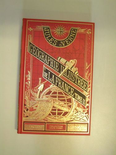 Géographie illustrée de la France Tome II
