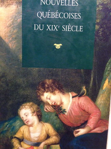 MEILLEURES NOUVELLES QUEBECOISES DU XIXE SIECLE