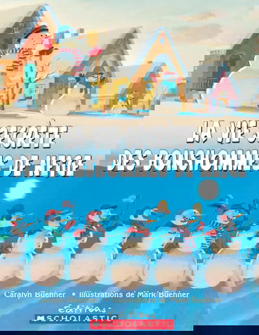 La Vie Secrète Des Bonshommes de Neige