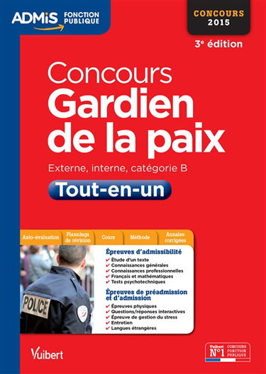 Concours gardien de la paix : épreuves écrites et orales, externe, interne, catégorie B : tout-en-un