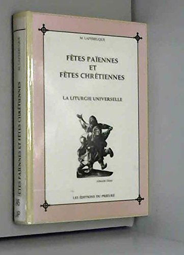 Fêtes païennes et fêtes chrétiennes : la liturgie universelle
