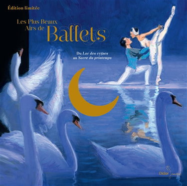 Couverture de Les plus beaux airs de ballets : du Lac des cygnes au Sacre du printemps