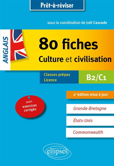 Anglais, 80 fiches culture et civilisation : B2-C1 : classes prépas, licence