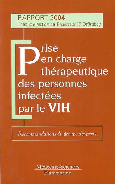 Prise en charge thérapeutique des personnes infectées par le VIH : rapport 2004 : recommandations du groupe d'experts