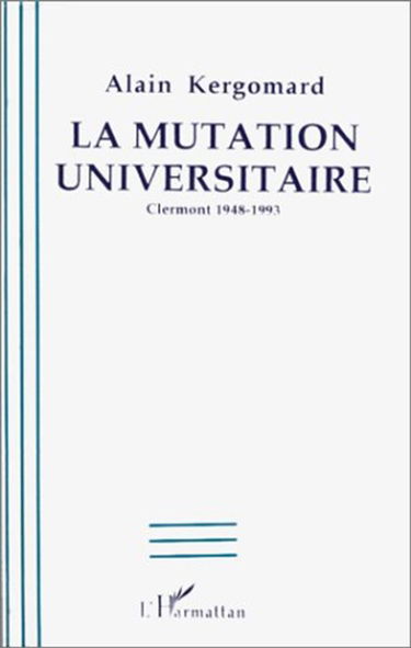 La mutation universitaire : Clermont : 1948-1993