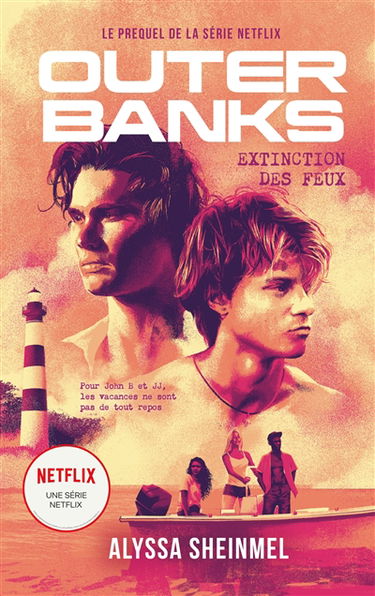Outer banks. Extinction des feux : le prequel de la série Netflix