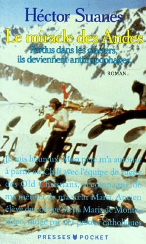 Le Miracle des Andes : perdus dans les glaciers, ils deviennent anthropophages...