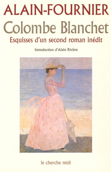 Colombe Blanchet : esquisses d'un second roman inédit
