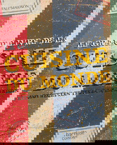 Le grand livre de la cuisine du monde : 480 recettes testées à la maison