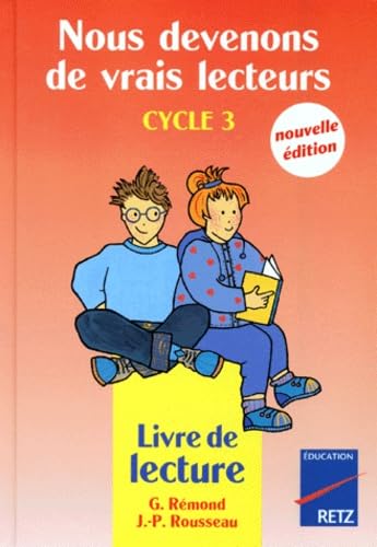 Nous devenons de vrais lecteurs, cycle 3 : livre de lecture