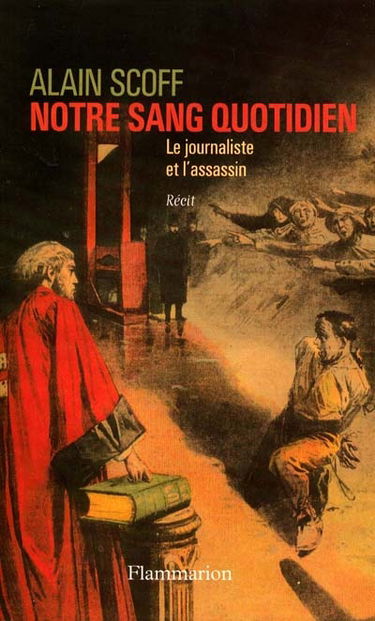 Notre sang quotidien : le journaliste et l'assassin