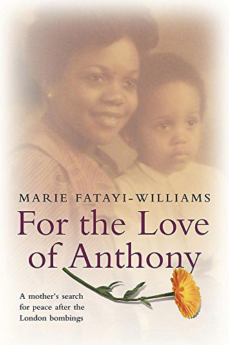 For The Love Of Anthony: A Mother's Search for Truth after the London Bombings