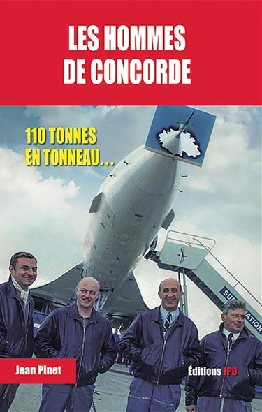 Les hommes de Concorde : ils ont piloté la légende