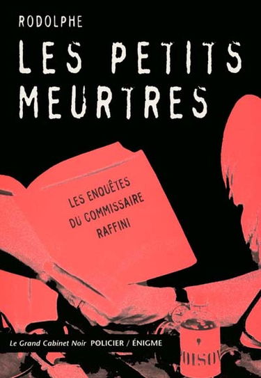 Les enquêtes du commissaire Raffini. Vol. 1. Les petits meurtres
