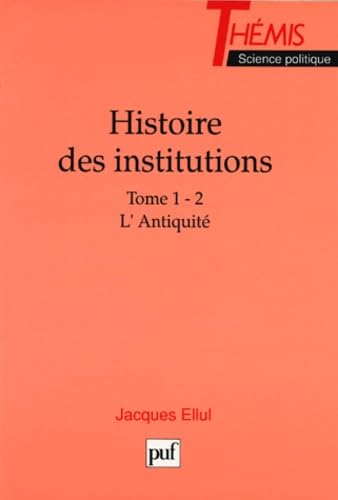 Histoire des institutions. Vol. 1-2. L'Antiquité