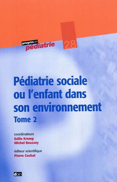 Pédiatrie sociale ou L'enfant dans son environnement. Vol. 2