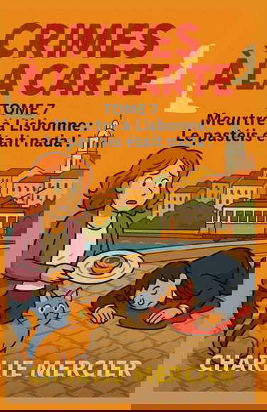 CRIMES À LA CARTE Tome 7 Meurtre à Lisbonne : Le Pastéis était Nada !: Humour, suspense, amour qui mijote et gourmandises en série : un cosy crime à dévorer !