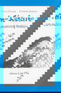Aimé Césaire : un volcan nommé poésie