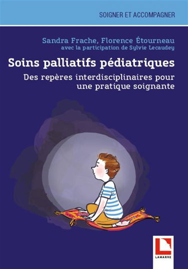 Couverture de Soins palliatifs pédiatriques : des repères interdisciplinaires pour une pratique soignante