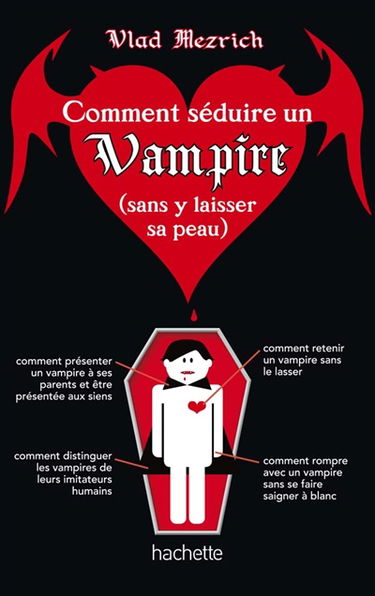 Comment séduire un vampire ? : (sans y laisser sa peau)