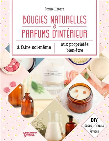 Bougies naturelles & parfums d'intérieur aux propriétés bien-être à faire soi-même
