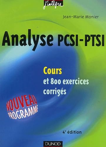 Cours de mathématiques - Analyse PCSI-PTSI - Cours et exercices corrigés - MPSI, PCSI, PTSI et MP, PSI , PC, PT
