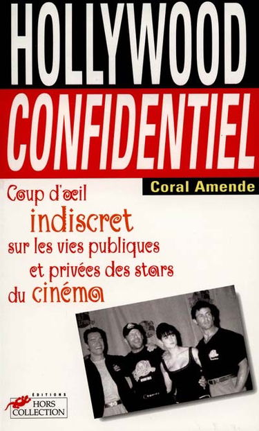 Hollywood confidentiel : coup d'oeil indiscret sur les vies publiques et privées des stars du cinéma