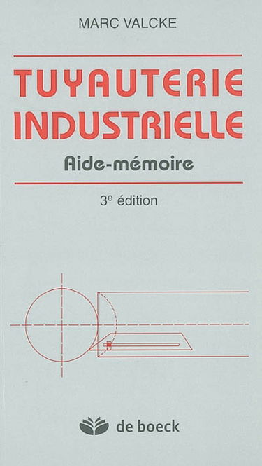Tuyauterie industrielle : aide-mémoire