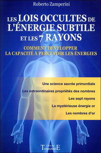 Les lois occultes de l'énergie subtile et les 7 rayons : comment développer la capacité à percevoir les énergies