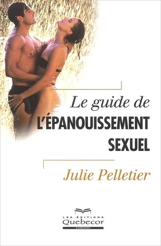 Le guide de l'épanouissement sexuel
