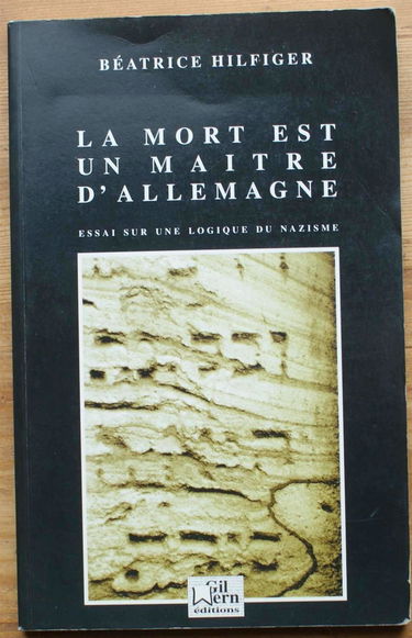 La mort est un maitre d'Allemagne : Essai sur une logique du nazisme