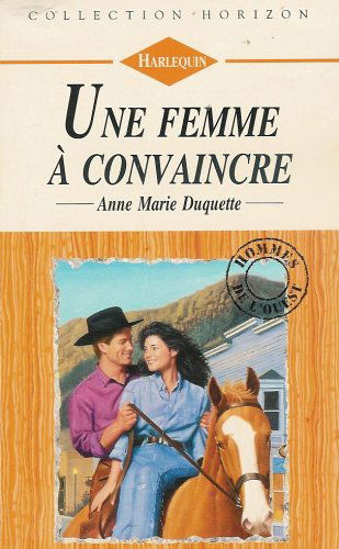 Une femme à convaincre : Collection : Harlequin horizon n° 1426
