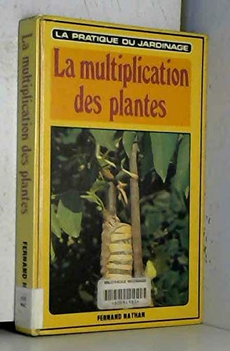 La multiplication des plantes