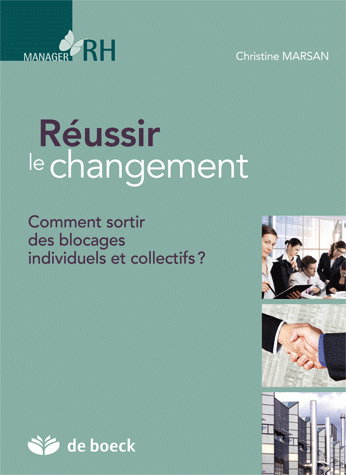 Réussir le changement : comment sortir de blocages individuels et collectifs ?